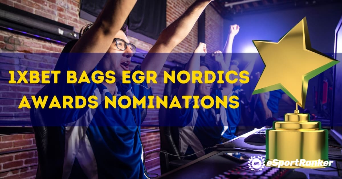 1xBet Bags EGR Nordics Awards -ehdokkuudet