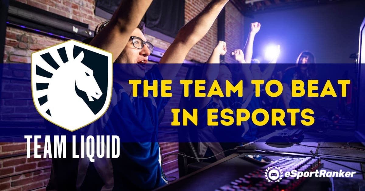 Team Liquid – Esportsin voitettava joukkue
